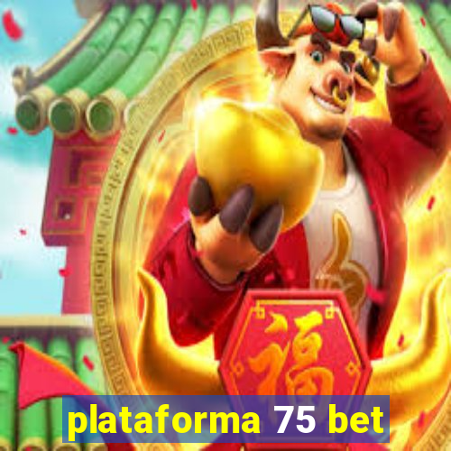 plataforma 75 bet